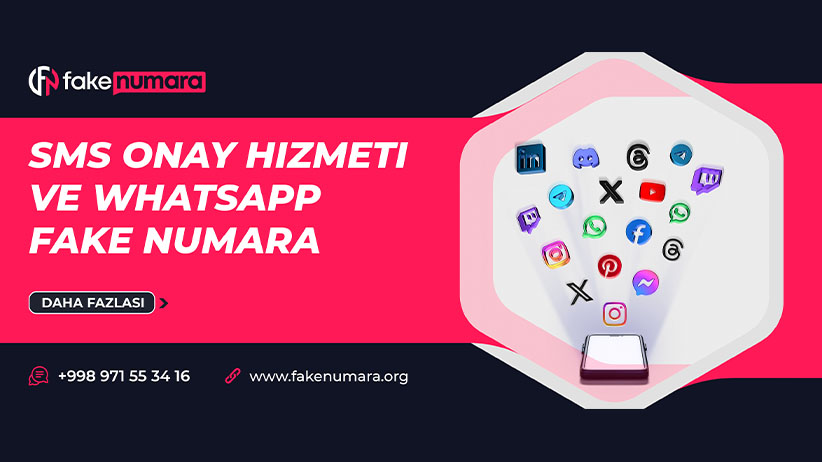 Sms Onay Hizmeti ve WhatsApp Fake Numara